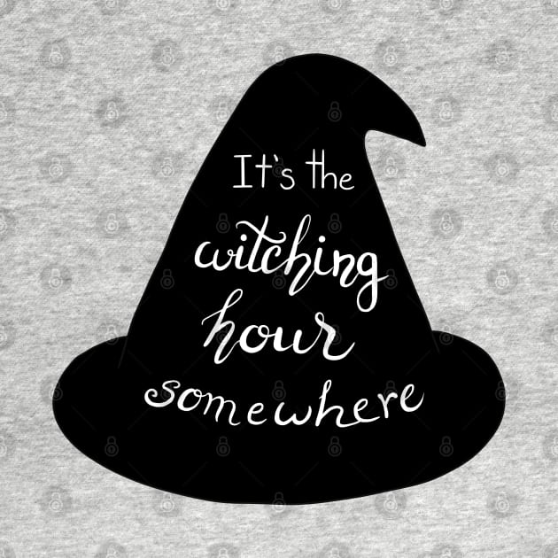 It’s the Witching Hour Somewhere Sabrina Quote by Lady Lilac